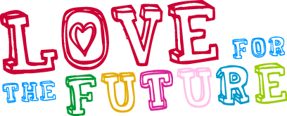 LOVE FOR THE FUTURE