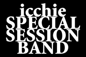 icchie SPECIAL SESSION BAND