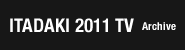 ITADAKI 2011 TV