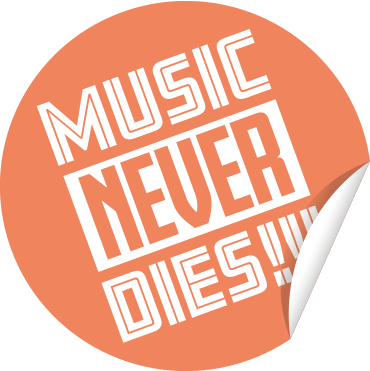 MUSIC NEVER DIES!